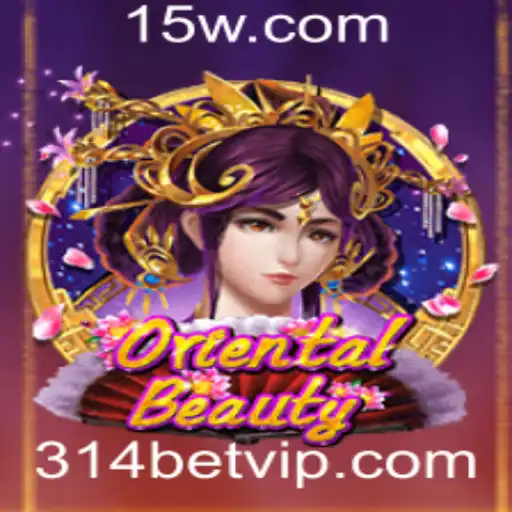 Descubra o Fascinante Mundo de OrientalBeauty e a Palavra-chave 314 Bet